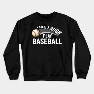 Live laugh play baseball sport Crewneck Sweatshirt